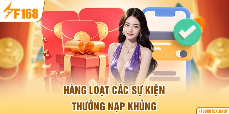 Hàng loạt các sự kiện thưởng nạp khủng
