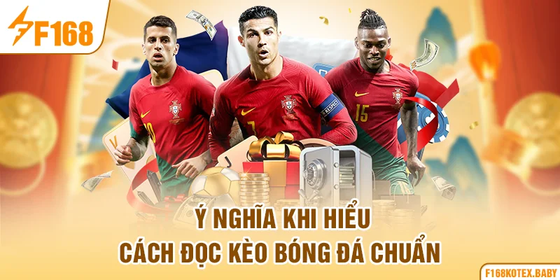 Ý nghĩa khi hiểu cách đọc kèo bóng đá chuẩn